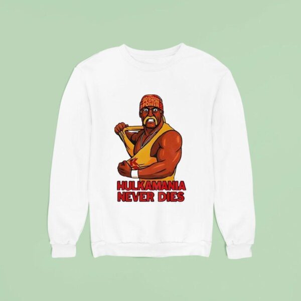 Hulk Hogan Hulkamania Never Dies Sweatshirt