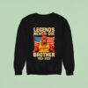 Hulkamania In Memory Legends Never Die Brother Sweatshirt