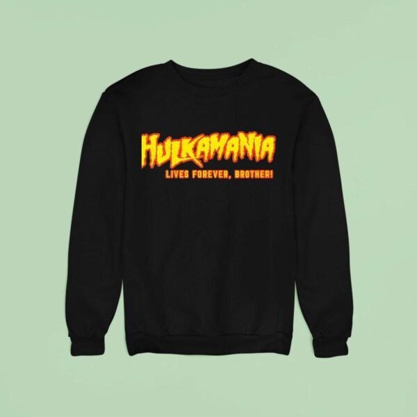 Hulkamania Live Forever Brother New Sweatshirt