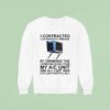 I Contracted Legionnaires Disease By Drinking The Condensation From My Ac Unit And All I Got Was A Hospital Bill Sweatshirt