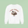 I Crave Violence Goose Sweatshirt