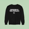 I Deserve Nba Money Wnbpa Sweatshirt