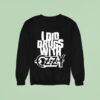 I Did Drugs With Ozzy Osbourne Sweatshirt