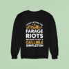 I Didn T Attend Me Farage Riots Because I M Not A Gullible Simpleton Sweatshirt