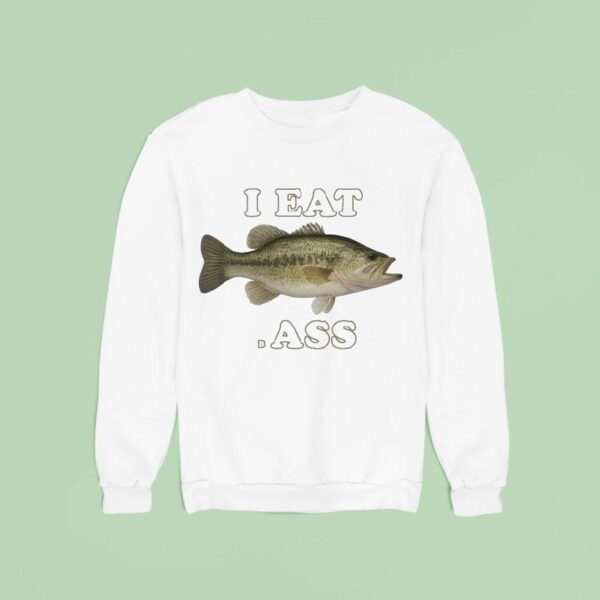 I Eat Bass Fish Sweatshirt