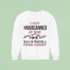 I Got Narcanned At The Mall Of America Food Cour Sweatshirt