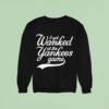 I Got Wanked At The New York Yankees Game Sweatshirt