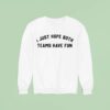 I Just Hope Both Teams Have Fun New Sweatshirt
