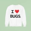 I Love Bugs Funny Sweatshirt