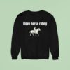 I Love Horse Riding Sweatshirt