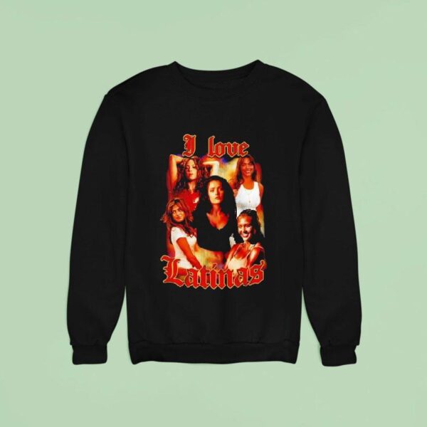 I Love Latinas New Sweatshirt