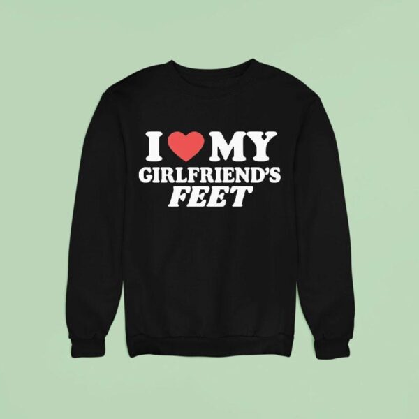 I Love My Girlfriends Fee Sweatshirt