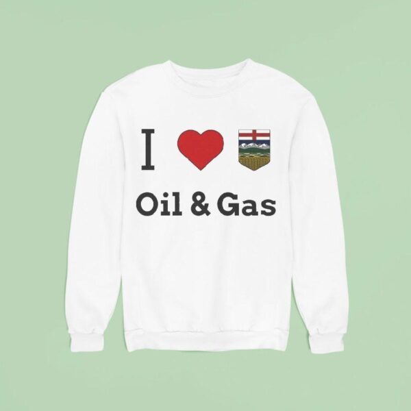 I Love Oil And Gas Sweatshirt