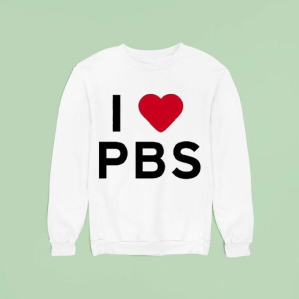 I Love Pbs Sweatshirt