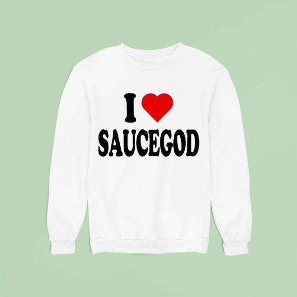 I Love Saucegod Sweatshirt