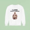 I Love Scott Cheggs Sweatshirt