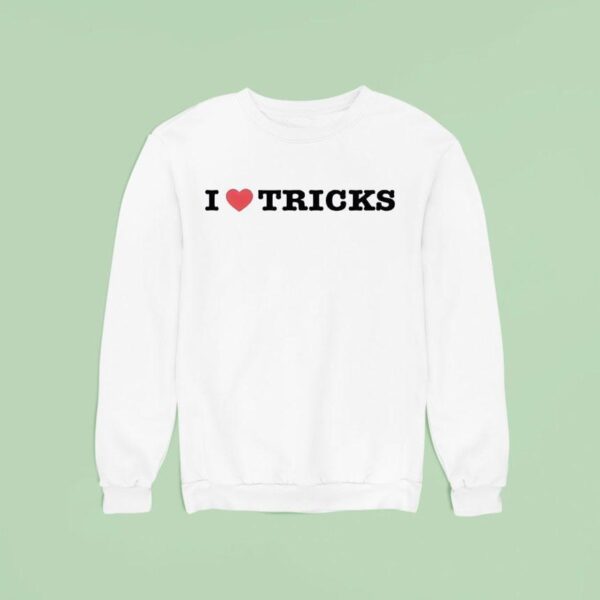 I Love Tricks Sweatshirt