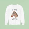 I Love Whores Horse Sweatshirt
