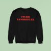 I M His Favorite Ex Sweatshirt