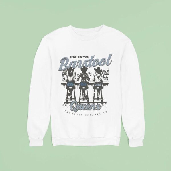 I M Into Barstool Queens Enthuzst Cowgirls Sweatshirt