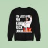 I M Just Here For Kendrick Lamar Super Bowl Lix Halftime Show Sweatshirt