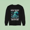I M Like People Packed In One Body Spin The Wheel Bitch Octopus Sweatshirt