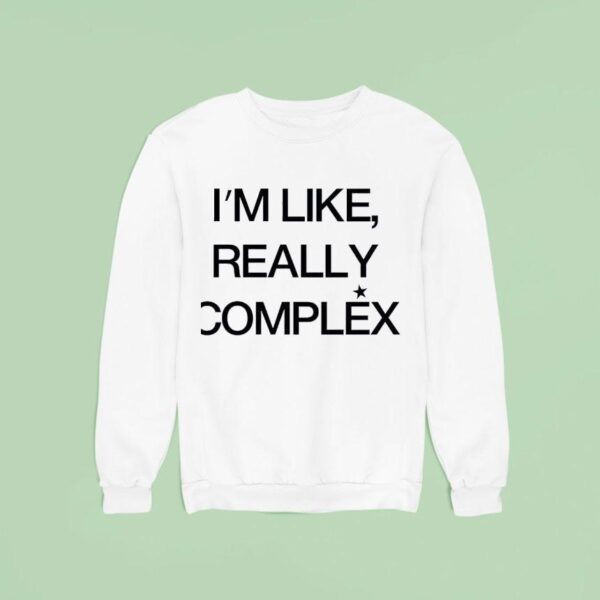 I M Like Really Complex Sweatshirt