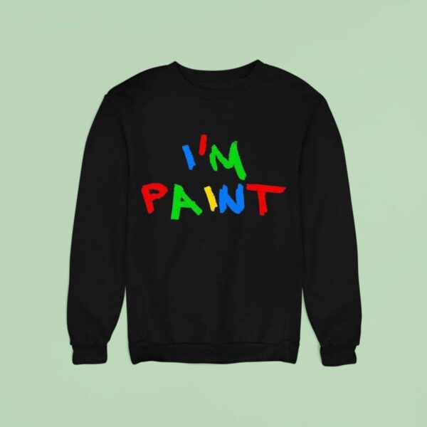 I M Pain Sweatshirt