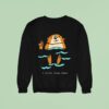 I Otter Relax More Sweatshirt