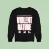 I Prevail I M A Sick Motherfucker With A Violent Nature Sweatshirt