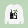 I Romanceplanet Dead Malls Sweatshirt