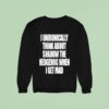 I Unironically Think About Shadow The Hedgehog When I Get Mad Sweatshirt
