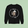 I Wake Up There Is Another Psyop Ca Sweatshirt