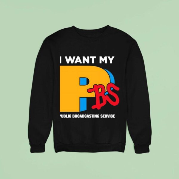 I Want My Pbs Public Broadcasting Service Sweatshirt