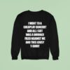 I Went To A Coldplay Concert And All I Got Was A Divorce Filed Against Me And This Lousy Sweatshirt