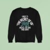 I Went To Secret Of Us Tour And All I Got Was This Shir Sweatshirt