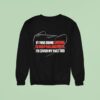 If I Was Dumb Enough To Keep Falling For It I D Cover My Face Too Sweatshirt