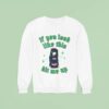 If You Look Like This Hit Me Up Anime Sweatshirt