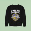 If You See Da Police Warn A Brother Logo Sweatshirt