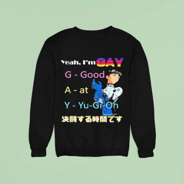 Ikari Shinji Yeah I M G A Y Good At Yu Gi Oh Sweatshirt
