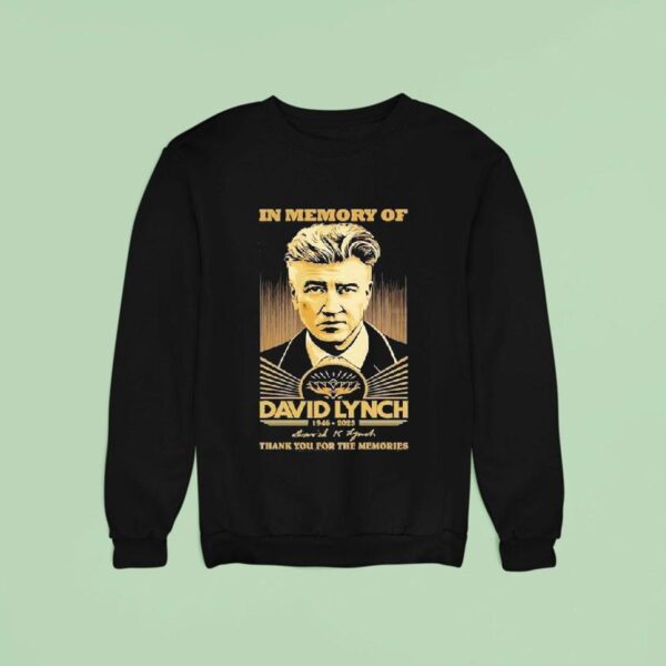 In Memory Of David Lynch Thank You For The Memories Signature Sweatshirt