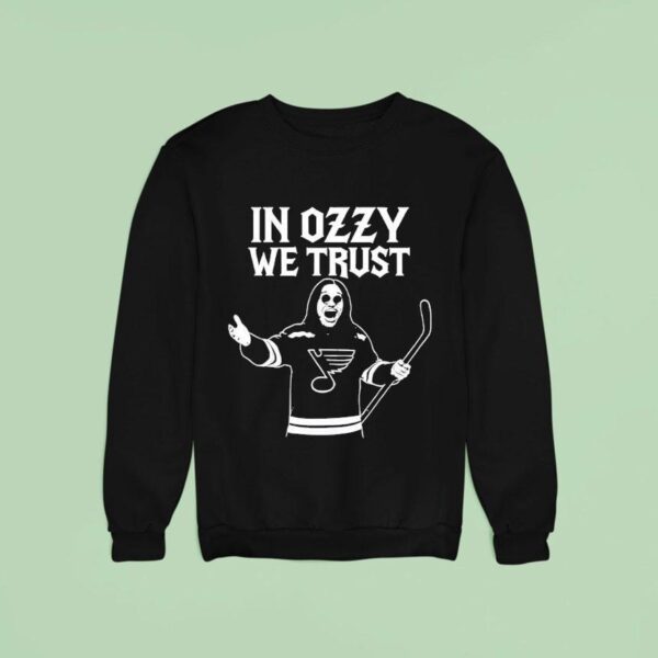 In Ozzy We Trust St Louis Blues Ozzy Osbourne Tribute Sweatshirt