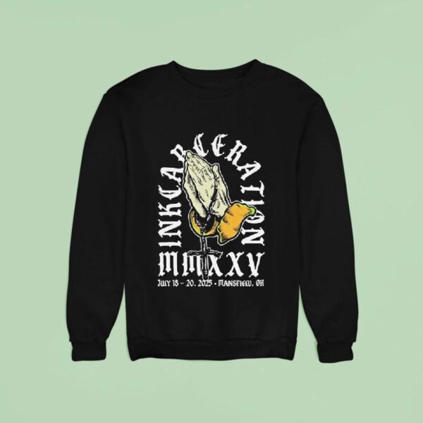Inkcarceration Last Prayer In Mansfield Ohio Americas Rock And Metal Tattoo Festival On July Th Th Sweatshirt