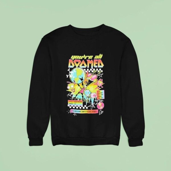 Invader Zim You Re All Doomed Sweatshirt