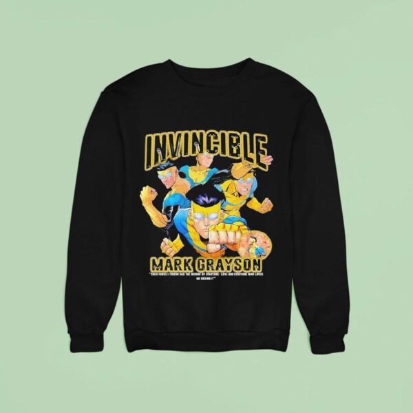 Invincible Mark Grayson Each Punch I Throw Has The Weight Of Everyone I Love And Everyone Who Loves Me Behind I Sweatshirt