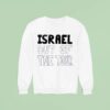 Israel Out Of The Tour Sweatshirt