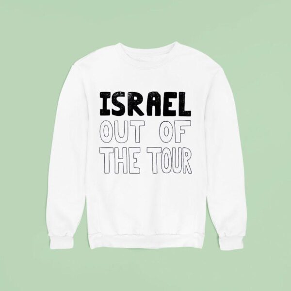 Israel Out Of The Tour Sweatshirt