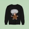 It Looks Just As Cool When You Do It Monkey Cigarettes Sweatshirt