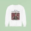 It S A Beautiful Day To Shut The Fuck Up Skeleton Sweatshirt