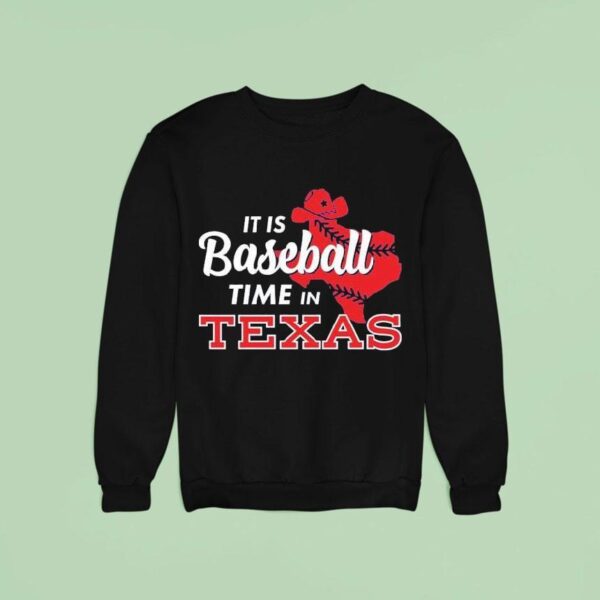It S Baseball Time In Texas Rangers Sweatshirt